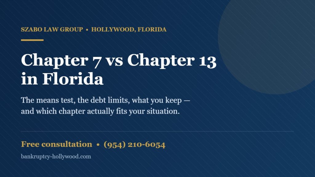Chapter 7 vs Chapter 13 in Florida - bankruptcy attorney in Hollywood FL