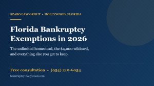 Florida bankruptcy exemptions 2026 - what you keep, from a bankruptcy attorney in Hollywood FL